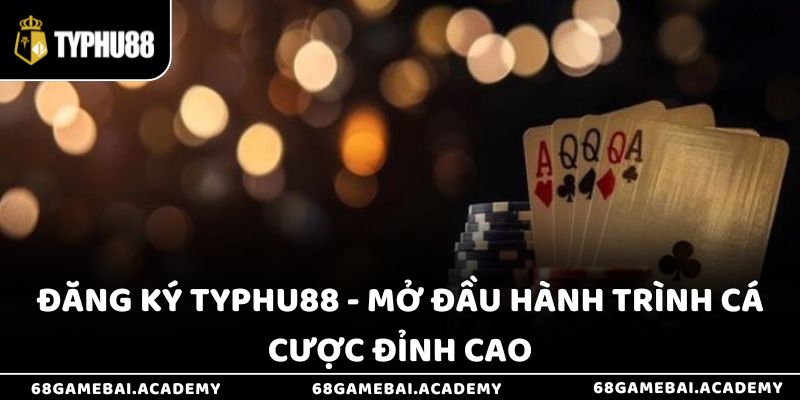 Đăng Ký Typhu88 - Mở Đầu Hành Trình Cá Cược Đỉnh Cao 4 Đăng Ký Typhu88 - Mở Đầu Hành Trình Cá Cược Đỉnh Cao