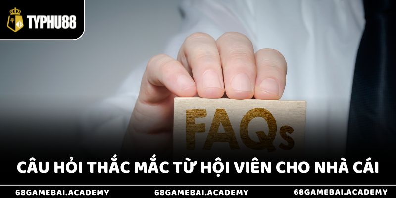 Câu hỏi thắc mắc được gửi đến từ hội viên cho nhà cái 