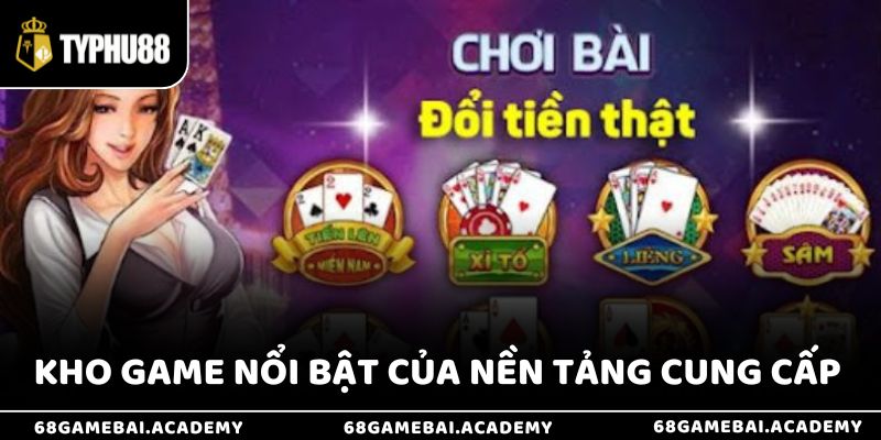 Kho game nổi bật của nền tảng cung cấp cho hội viên 